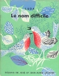 Le nom difficile Авторский сборник Антикварное издание Сохранность: Хорошая Издательство: Editions la Farandole, 1959 г Твердый переплет, 16 стр Цветные иллюстрации инфо 8741g.