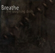 Breathe The Laughing Dolls Формат: Audio CD (Jewel Case) Дистрибьюторы: Synthetic Symphony, SPV GmbH Лицензионные товары Характеристики аудионосителей 2001 г Альбом: Импортное издание инфо 9406g.