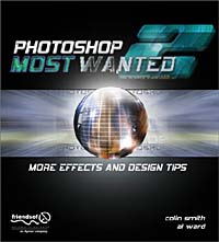 Photoshop Most Wanted 2: More Effects and Design Tips Издательство: Friends of ED, 2003 г Мягкая обложка, 288 стр ISBN 159059262X инфо 13598h.