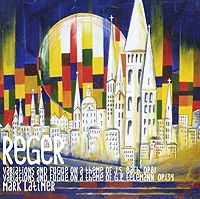 Mark Latimer Reger Variations And Fugues On Bach & Telemann Исполнитель Марк Латимер Mark Latimer инфо 2541i.